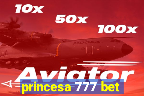 princesa 777 bet